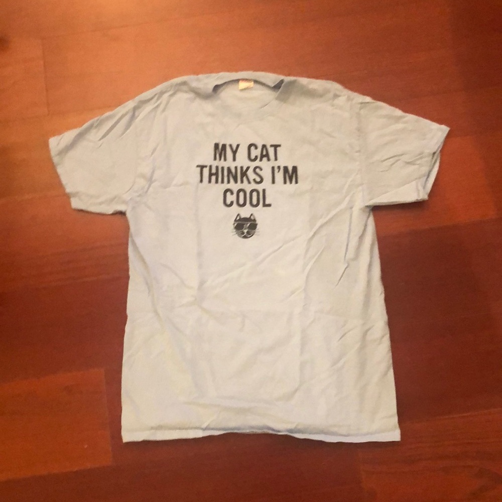 My Cat Thinks I’m Cool T-Shirt